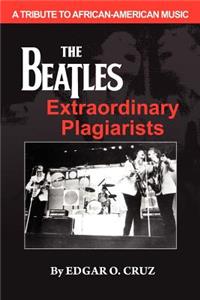 The Beatles Extraordinary Plagiarists