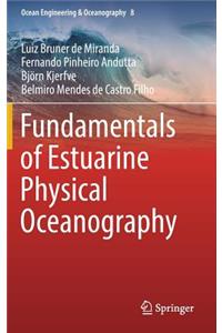 Fundamentals of Estuarine Physical Oceanography