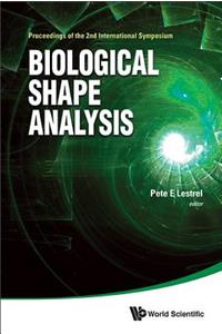 Biological Shape Analysis - Proceedings of the 2nd International Symposium