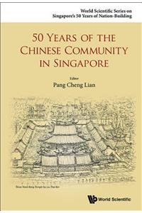 50 Years of the Chinese Community in Singapore