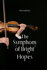 The Symphony of Bright Hopes