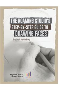 The Roaming Studio's Step-By-Step Guide to Drawing Faces