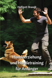 Hundeerziehung und Hundetraining für Anfänger