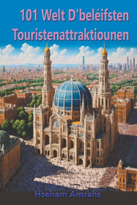 101 Welt D'beléifsten Touristenattraktiounen