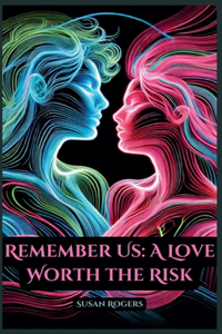 Remember Us: A Love Worth the Risk