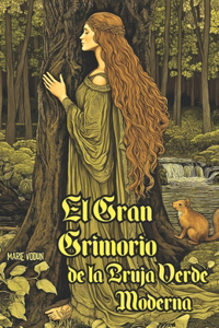 El Gran Grimorio de la Bruja Verde Moderna