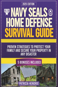 The Navy SEAL's Home Defense Survival Guide