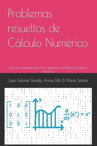 Problemas resueltos de Cálculo Numérico