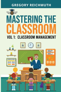 Mastering the Classroom Vol