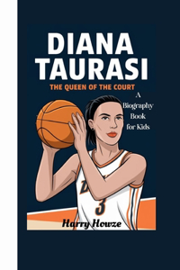 Diana Taurasi: The Queen of the Court (A Biography Book for Kids)