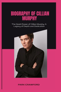 Biography of Cillian Murphy's