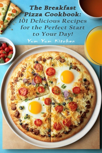 Breakfast Pizza Cookbook
