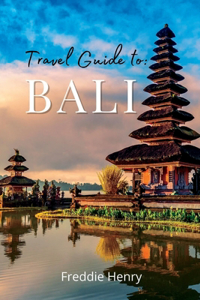 The Ultimate Bali Travel Guide