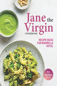 Jane The Virgin Cookbook