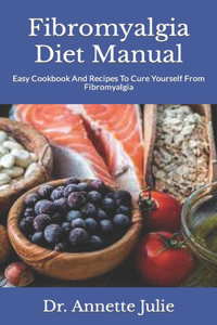 Fibromyalgia Diet Manual