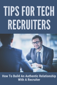 Tips For Tech Recruiters