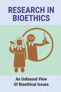 Research In Bioethics