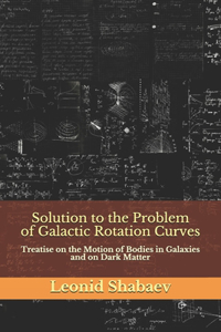 Solution to the Problem of Galactic Rotation Curves