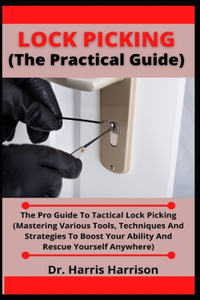 Lock Picking (The Practical Guide)