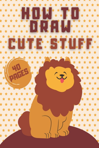 How To Draw Cute Stuff