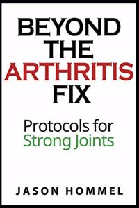 Beyond the Arthritis Fix