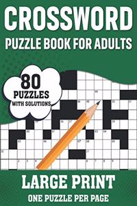 Crossword Puzzle Book For Adults: Large Print Crossword Book For Seniors, Adults Women And Men With 80 Easy To Hard Entertaining Fun Puzzles