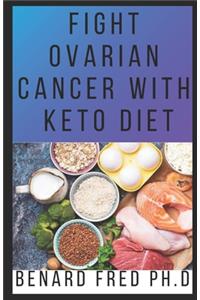 Fight Ovarian Cancer with Keto Diet