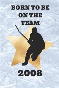 Born to Be On The Team 2008
