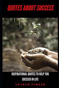 Quotes about Success: Inspirational Quotes to help you succeed in life