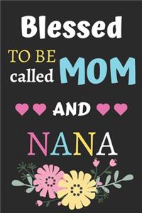 Blessed To Be Called Mom And Nana