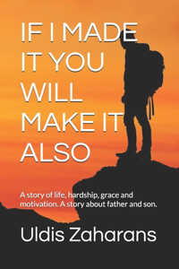 If I Made It You Will Make It Also