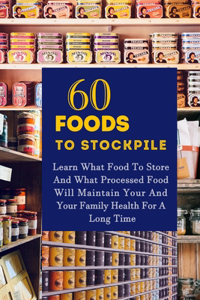 60 Foods To Stockpile