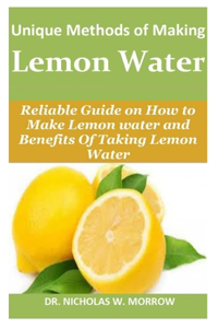 Unique Methods of Making Lemon Water