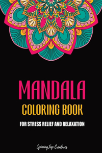 Mandala Coloring Book for Stress Relief and Relaxation