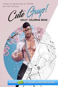 Cute Guys! ADULT Coloring Book