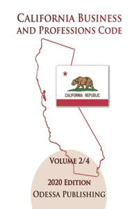 California Business and Professions Code 2020 Edition [BPC] Volume 2/4