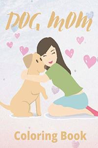 Dog Mom Coloring Book