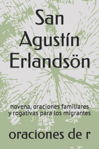 San Agustín Erlandsön: novena, oraciones familiares y rogativas para los migrantes