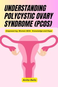 Understanding Polycystic Ovary Syndrome (Pcos)