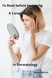 To Read before becoming a Nursing Assistant in Dermatology