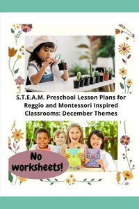 S.T.E.A.M. Preschool Lesson Plans for Reggio and Montessori Inspired Classrooms