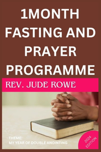 1MONTH FASTING AND PRAYER PROGRAMME 2024 Edition