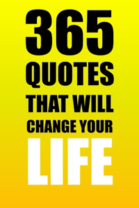 365 Quotes That Will Change Your Life