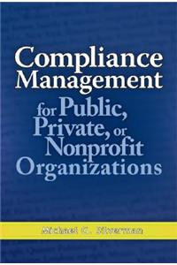 Compliance Management for Public, Private, or Nonprofit Organizations