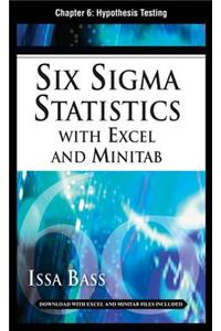 Six SIGMA Statistics with Excel and Minitab, Chapter 6 - Hypothesis Testing