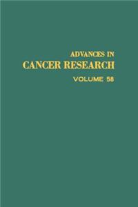 Advances in Cancer Research, Volume 58