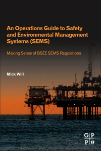 Operations Guide to Safety and Environmental Management Systems (Sems)