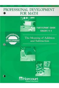 Professional Development for Math, Grade's K-2: The Meaning of Addition and Subtraction