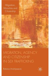 Migration, Agency and Citizenship in Sex Trafficking