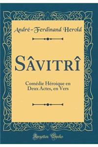 Sï¿½vitrï¿½: Comï¿½die Hï¿½roique En Deux Actes, En Vers (Classic Reprint)